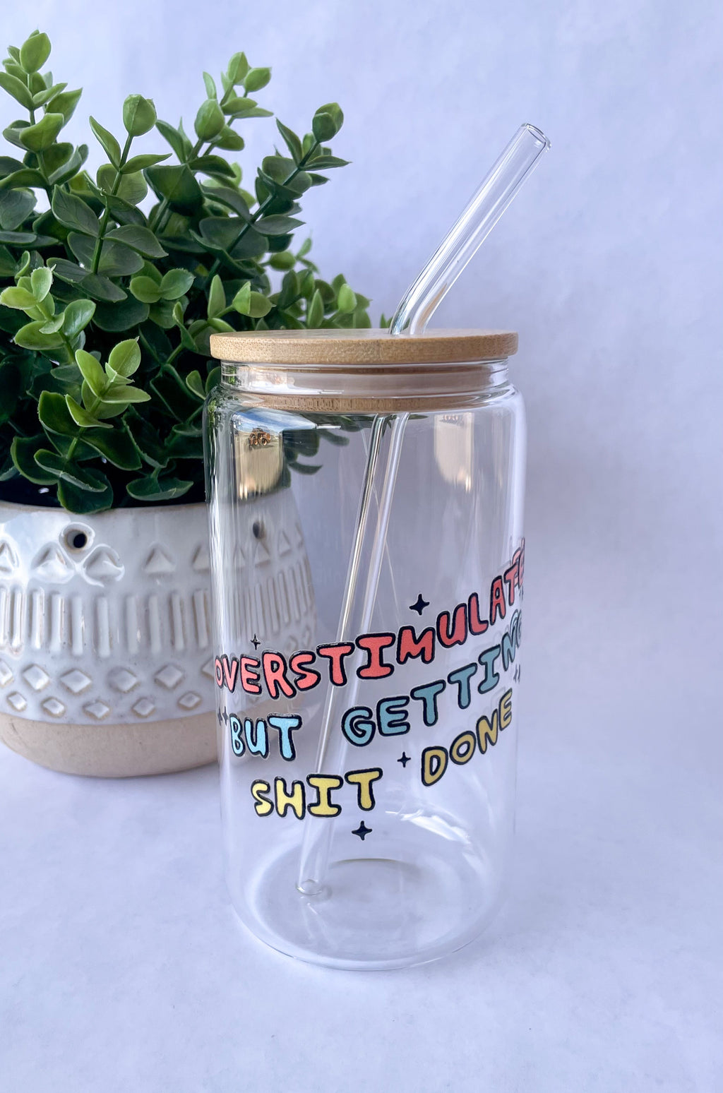 Overstimulated But Getting Shit Done Glass Cup
